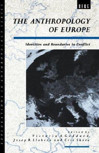 The Anthropology of Europe: identity and boundaries in conflict