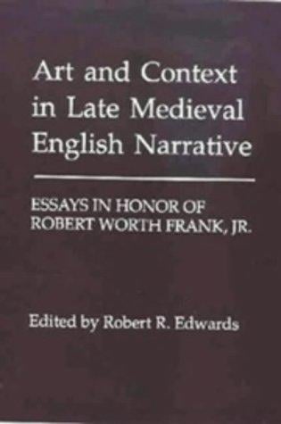 Art and context in late Medieval English narrative: essays in honor of Robert Worth Frank, Jr.