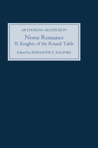 Norse Romance II: The Knights of the Round Table (Arthurian Archives)
