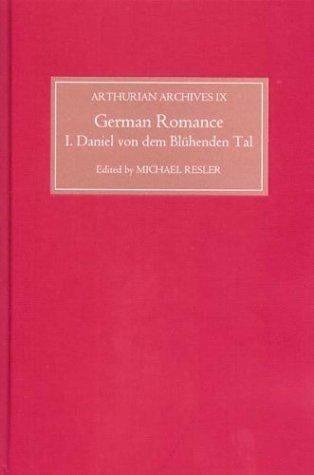 German Romance I: Daniel von dem Blühenden Tal (Arthurian Archives)