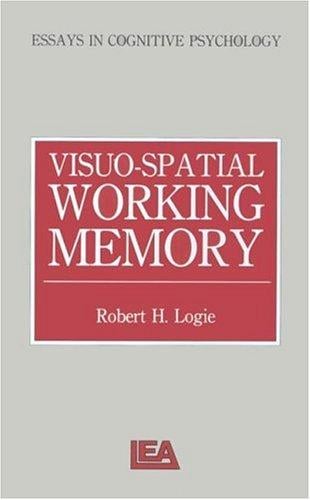 Visuo-Spatial Working Memory (Essays in Cognitive Psychology)