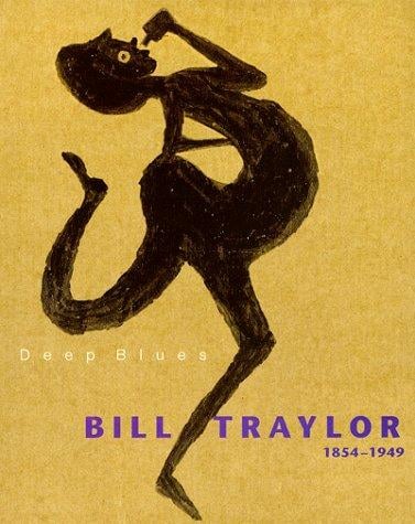 Deep Blues: Bill Traylor 1854-1949