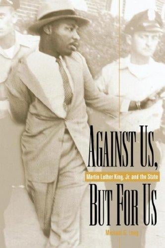 Against us, but for us: Martin Luther King, Jr. and the state