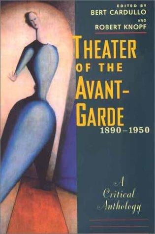 Theater of the avant-garde, 1890-1950: a critical anthology