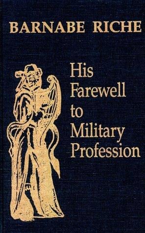 Barnabe Riche: His Farewell to Military Profession (Medieval and Renaissance Texts and Studies)