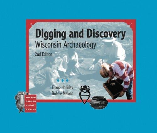 Digging and Discovery, 2nd edition: Wisconsin Archaeology (New Badger History)