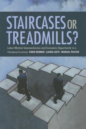 Staircases or Treadmills?: Labor Market Intermediaries and Economic Opportunity in a Changing Economy