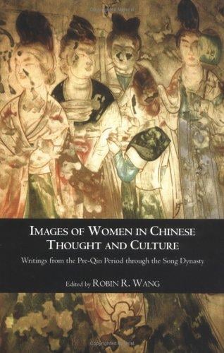 Images of Women in Chinese Thought and Culture: Writings from the Pre-Qin Period through the Song Dynasty