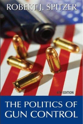 The Politics of Gun Control, 4th Edition