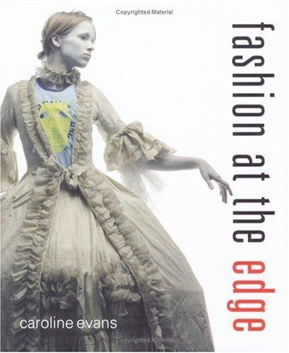 Fashion at the Edge: Spectacle, Modernity, and Deathliness