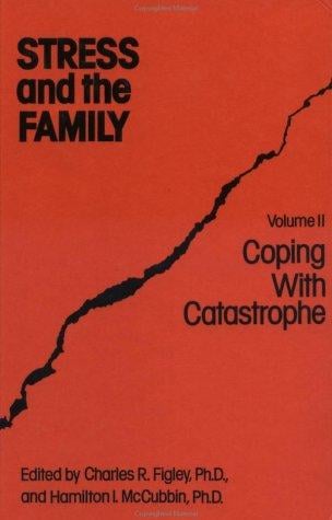 Stress And The Family: Coping With Catastrophe (Psychosocial Stress)