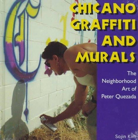 Chicano graffiti and murals: the neighborhood art of Peter Quezada