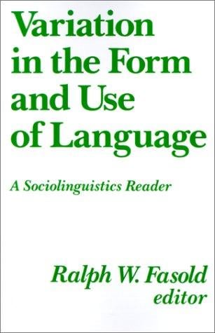 Variation in the Form and Use of Language: A Sociolinguistics Reader
