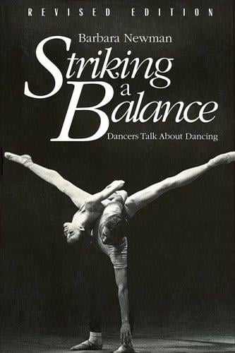 Striking a Balance: Dancers Talk About Dancing - Revised Edition