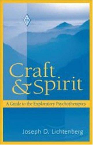 Craft and Spirit: A Guide to the Exploratory Psychotherapies (Psychoanalytic Inquiry Book) (Psychoanalytic Inquiry Book Series)