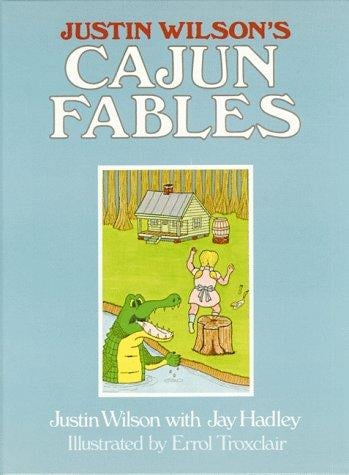 Justin Wilson's Cajun fables