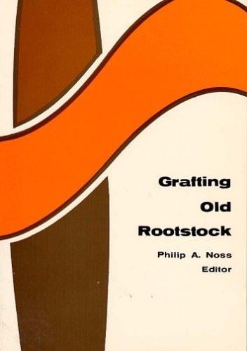 Grafting Old Rootstock: Studies in Culture and Religion of the Chamba, Duru, Fula, and Gbaya of Cameroun (SIL International Publications in Ethnography,vol. 14)
