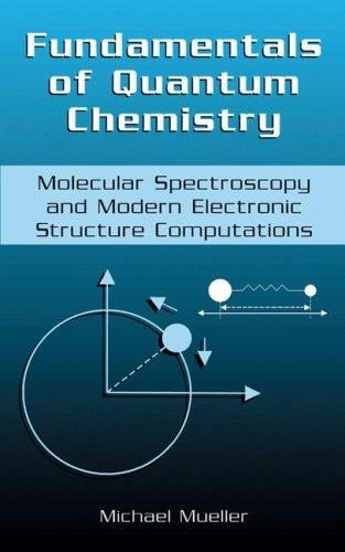 Fundamentals of Quantum Chemistry: Molecular Spectroscopy and Modern Electronic Structure Computations