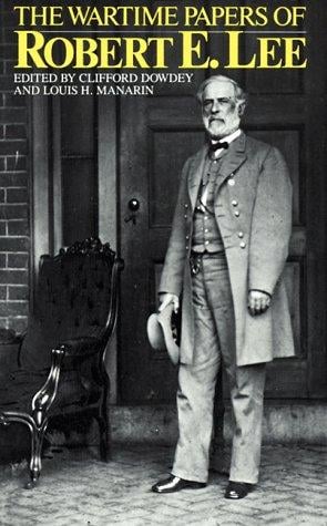 The wartime papers of Robert E. Lee