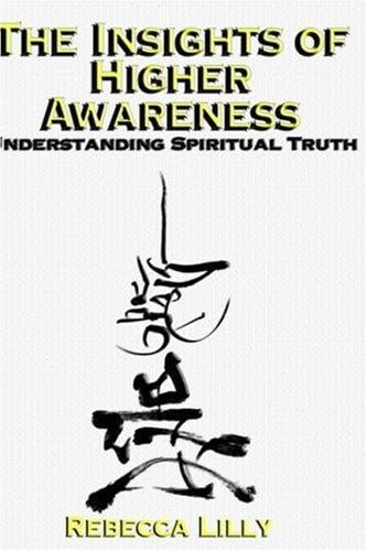 The Insights of Higher Awareness: Understanding Spiritual Truth