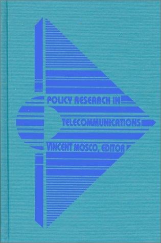 Policy Research in Telecommunications: Proceedings from the Eleventh Annual Telecommunications Policy Research Conference (Communication and Information Science)