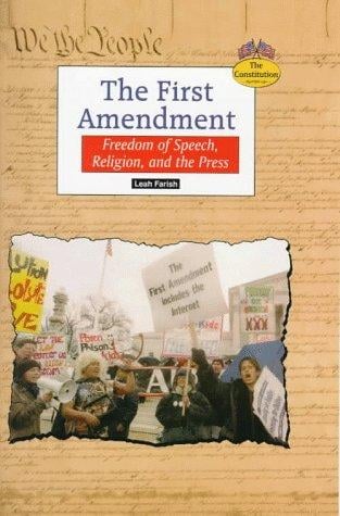 The First Amendment: freedom of speech, religion, and the press