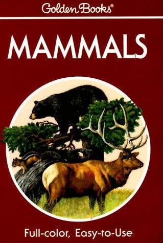 Mammals: A Guide to Familiar American Species (Golden Guides)