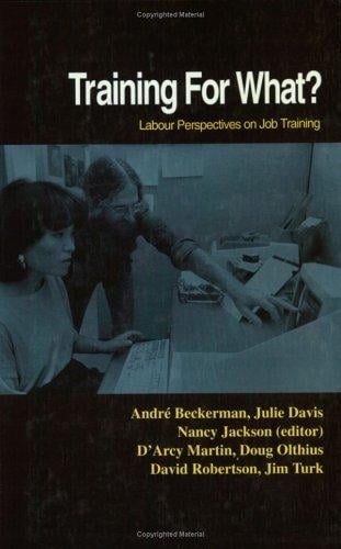 Training For What?: Labour Perspectives on Job Training (Our Schools Series)