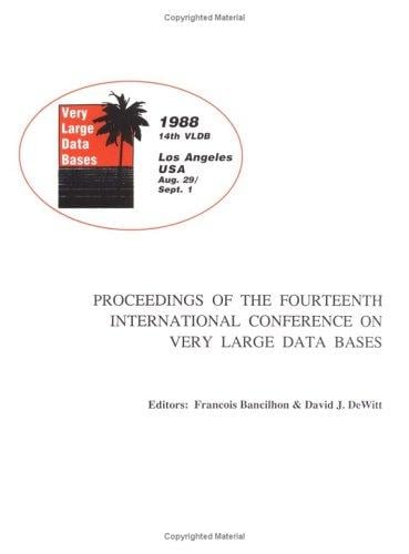 Proceedings 1988 VLDB Conference, Volume 1: 14th International Conference on Very Large Data Bases (Proceedings of the International Conference on Very Large Databases (Vldb))