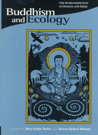 Buddhism and ecology: the interconnection of dharma and deeds