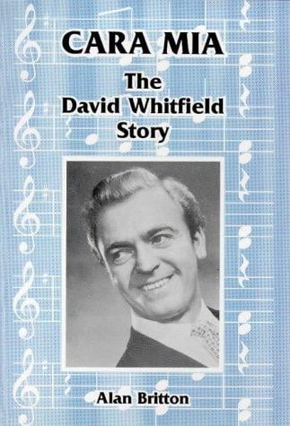 Cara Mia: the David Whitfield story