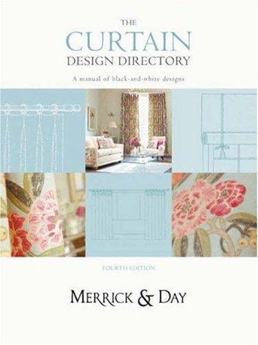 Curtain Design Directory: The Must-Have Handbook for all Interior Designers and Curtain Makers