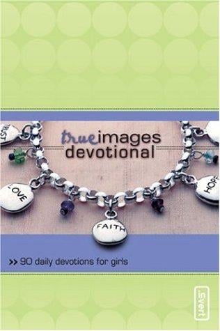 True Images Devotional: 90 Daily Devotions for Girls (invert)