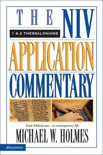 1 and 2 Thessalonians: the NIV application commentary from biblical text-- to contemporary life