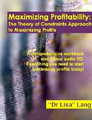 Maximizing Profitability: The Theory of Constraints Approach to Maximizing Profits