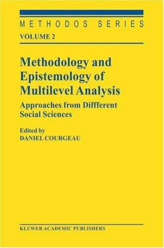 Methodology and Epistemology of Multilevel Analysis: Approaches from Different Social Sciences (Methodos Series)