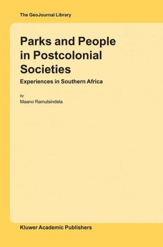 Parks and people in postcolonial societies: experiences in Southern Africa