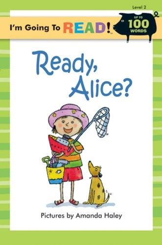 I'm Going to Read (Level 2): Ready, Alice? (I'm Going to Read Series)