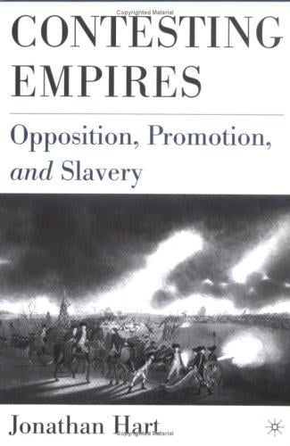 Contesting Empires: Opposition, Promotion, and Slavery