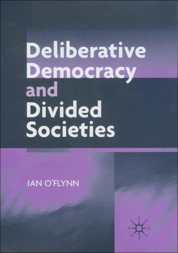 Deliberative Democracy and Divided Societies