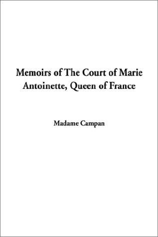 Memoirs of the Court of Marie Antoinette, Queen of France