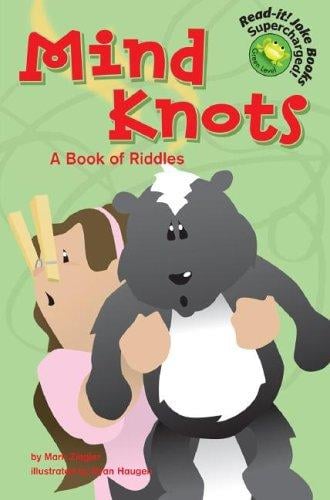Mind Knots: A Book Of Riddles (Read-It! Joke Books)