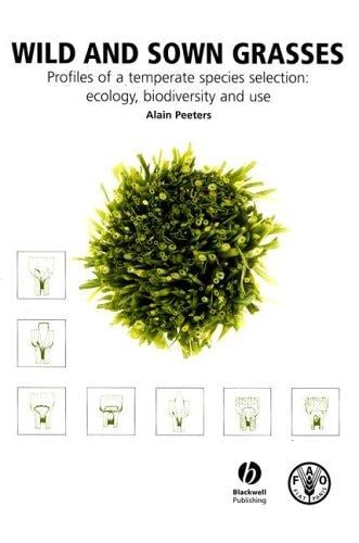 Wild and Sown Grasses: Profiles of a Temperate Species Selection: Ecology, Biodiversity and Use (Fish & Aquatic Resources)