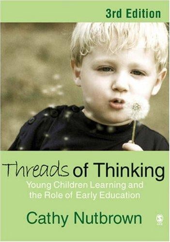 Threads of Thinking: Young Children Learning and the Role of Early Education
