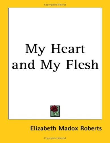 My Heart And My Flesh