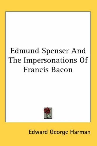 Edmund Spenser and the Impersonations of Francis Bacon