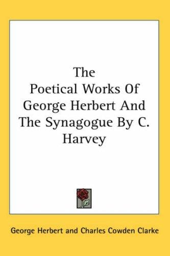 The Poetical Works of George Herbert and the Synagogue by C. Harvey