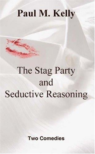 The Stag Party and Seductive Reasoning: Two Comedies