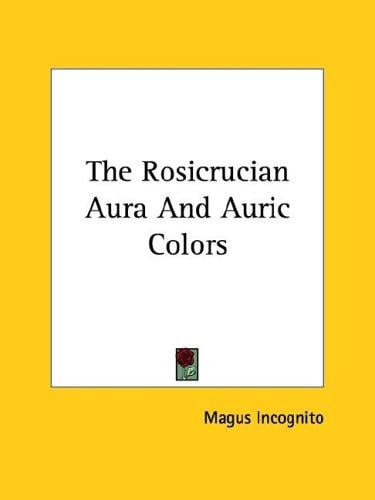 The Rosicrucian Aura And Auric Colors