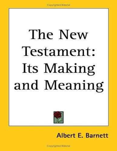 The New Testament: Its Making and Meaning